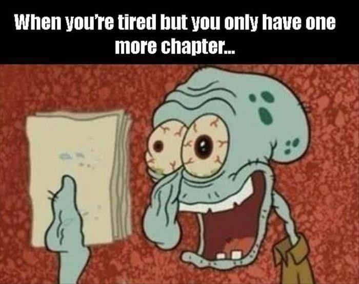 funny memes - spongebob plankton funny - When you're tired but you only have one more chapter...
