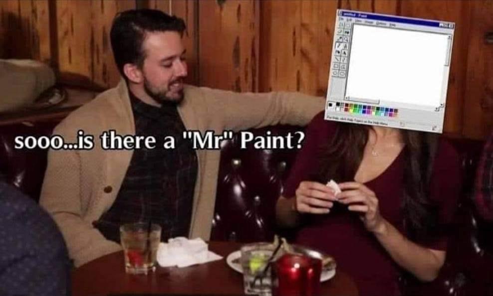 funny memes - hitting on women - Sooo...is there a Mr Paint?