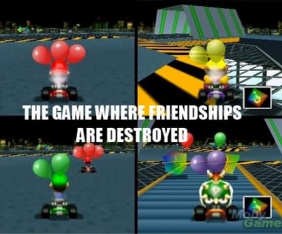 funny memes - mario kart meme - The Game Where Friendships Are Destroyed