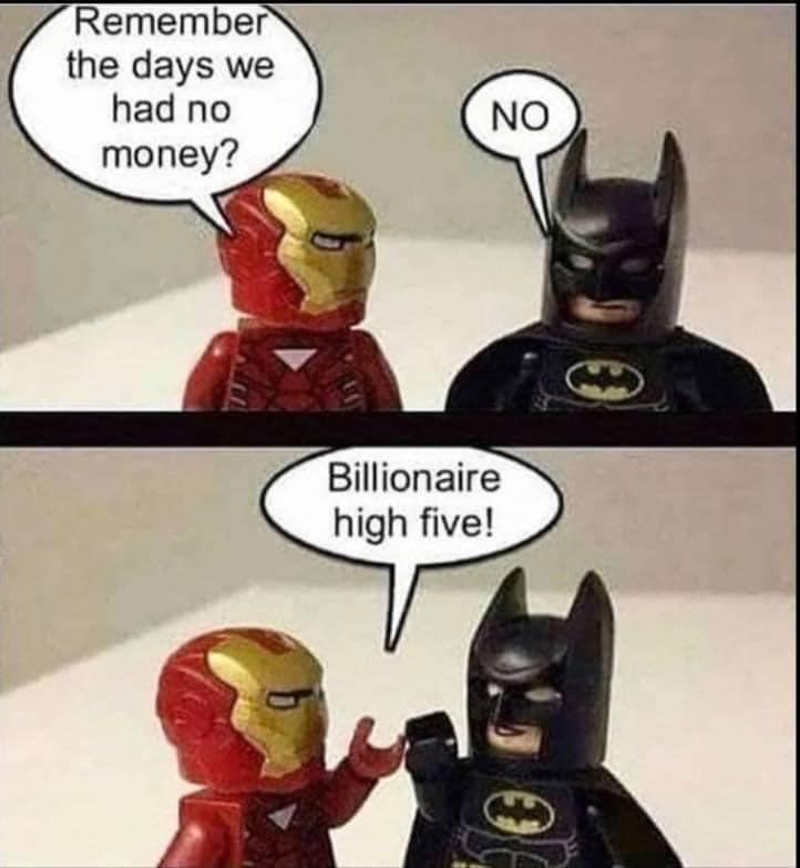 lego batman and iron man memes - Remember the days we had no money? No Billionaire high five!