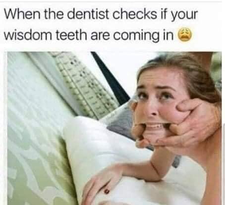 dentist checks if your wisdom teeth are coming in - When the dentist checks if your wisdom teeth are coming in