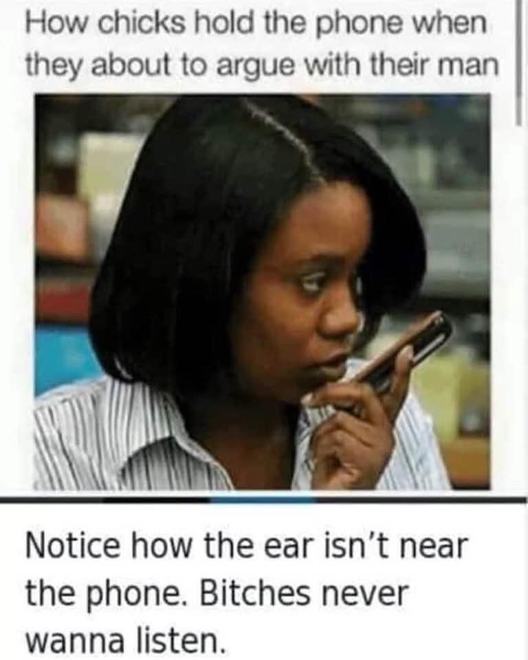 hairstyle - How chicks hold the phone when they about to argue with their man Notice how the ear isn't near the phone. Bitches never wanna listen.