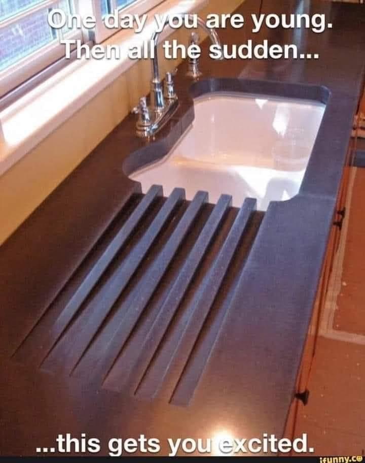 concrete countertop ideas - One day you are young. Then all the sudden... ...this gets you excited. ifunny.co