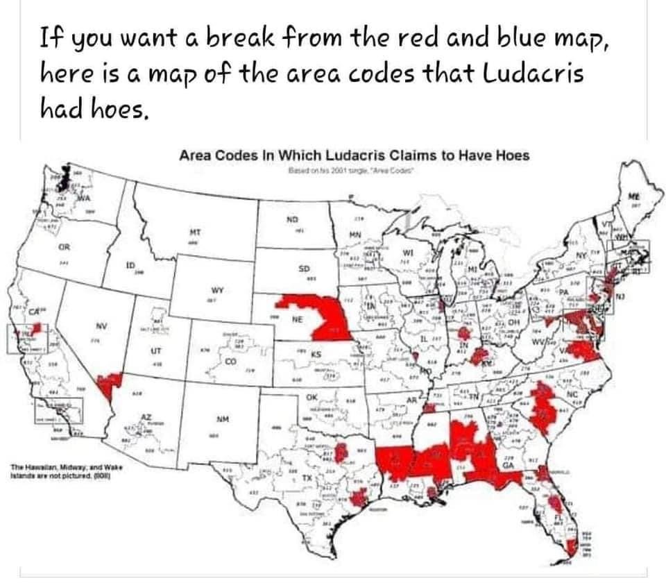 ludacris area codes lyrics - If you want a break from the red and blue map, here is a map of the area codes that Ludacris had hoes. Area Codes In Which Ludacris Claims to Have Hoes Nd Mn Or Wi M M Wy In Ne On Nv Ut 2 In all 8 Ok Nc Nm Ber Ga The Hawaan Mi