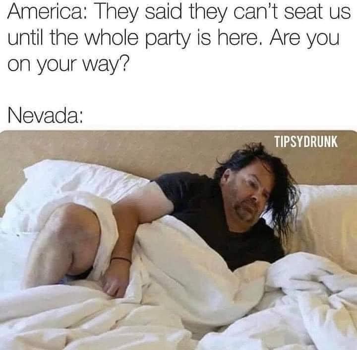 waking up to play video games meme - America They said they can't seat us until the whole party is here. Are you on your way? Nevada Tipsydrunk