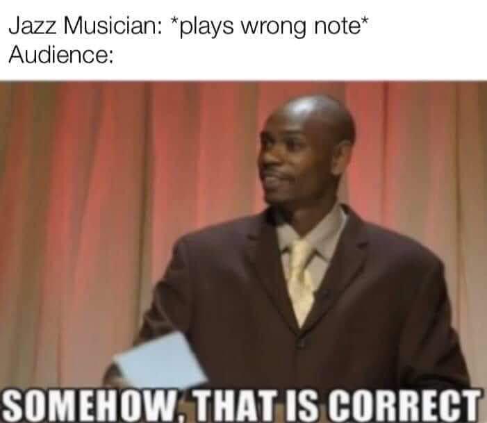 public speaking - Jazz Musician plays wrong note Audience Somehow. That Is Correct