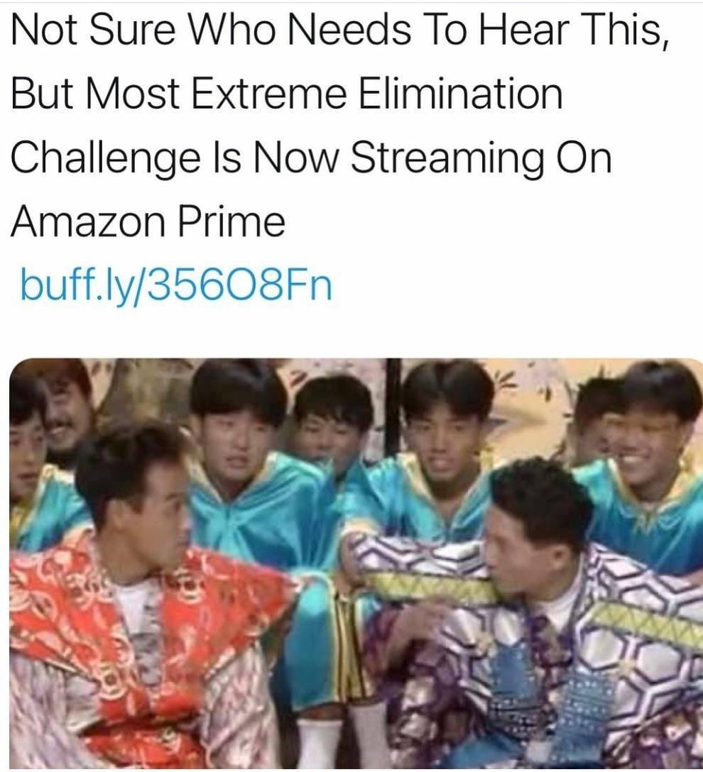 community - Not Sure Who Needs To Hear This, But Most Extreme Elimination Challenge Is Now Streaming On Amazon Prime buff.ly35608Fn