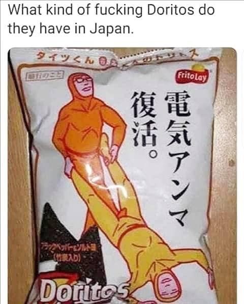 japanese doritos - What kind of fucking Doritos do they have in Japan. Fritolay Doritos