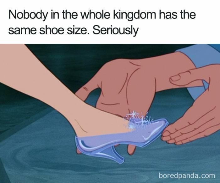 cinderella glass slipper - Nobody in the whole kingdom has the same shoe size. Seriously boredpanda.com