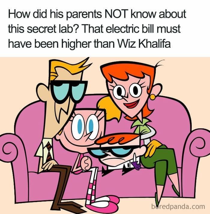 dexter's laboratory family - How did his parents Not know about this secret lab? That electric bill must have been higher than Wiz Khalifa boredpanda.com