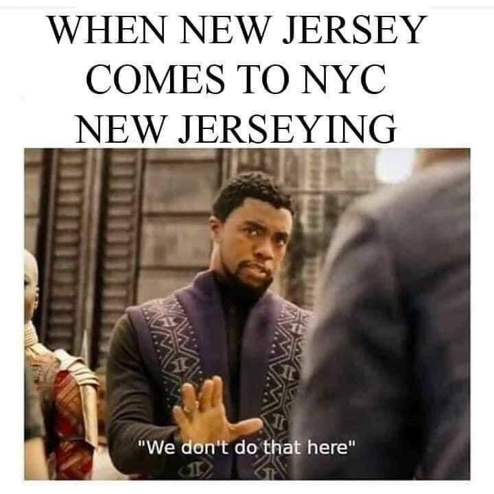 we don t do that here meme - When New Jersey Comes To Nyc New Jerseying "We don't do that here"