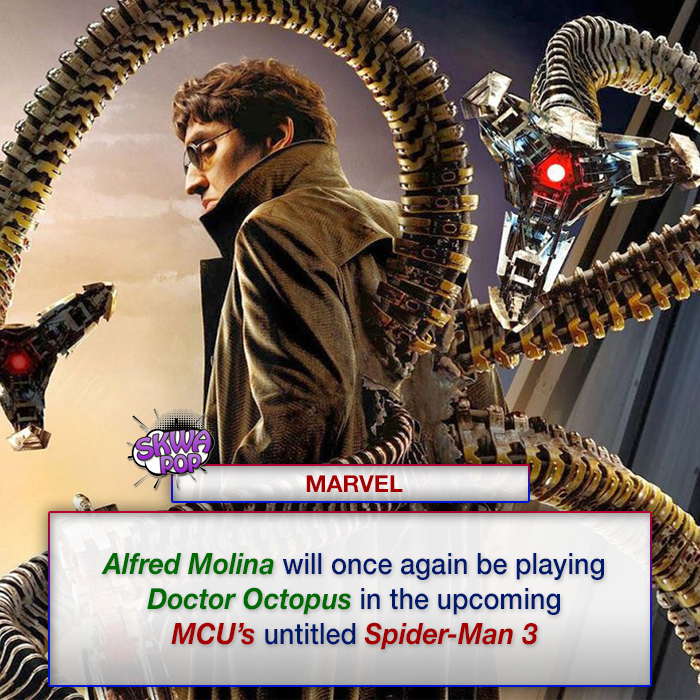 doctor octopus - Marvel Alfred Molina will once again be playing Doctor Octopus in the upcoming Mcu's untitled SpiderMan 3