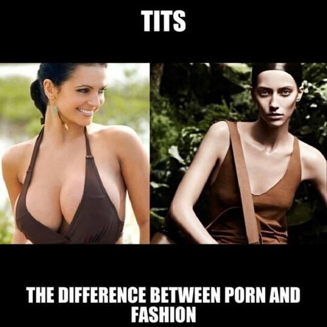 difference between porn and fashion - Tits The Difference Between Porn And Fashion