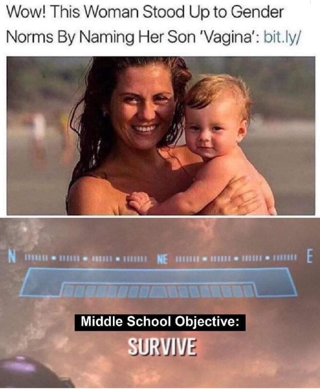 defcon memes - Wow! This Woman Stood Up to Gender Norms By Naming Her Son 'Vagina' bit.ly Nim Ne eum E Middle School Objective Survive