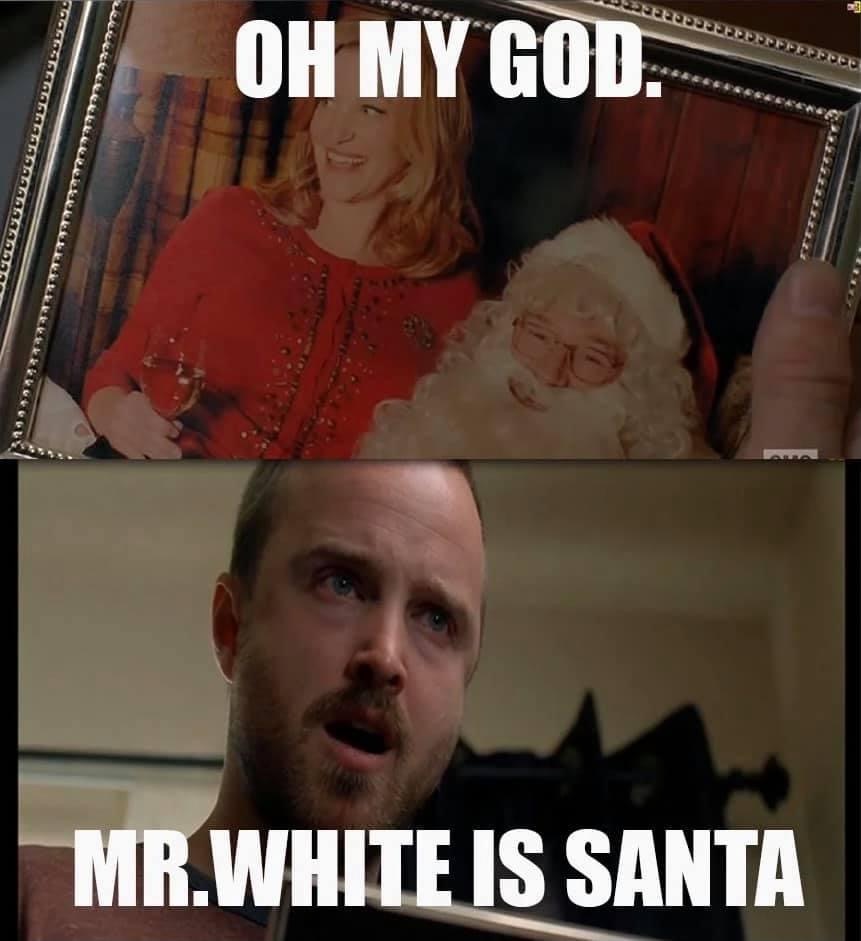 breaking bad meme - 3 Usludesusood Oh My God. Mr.White Is Santa