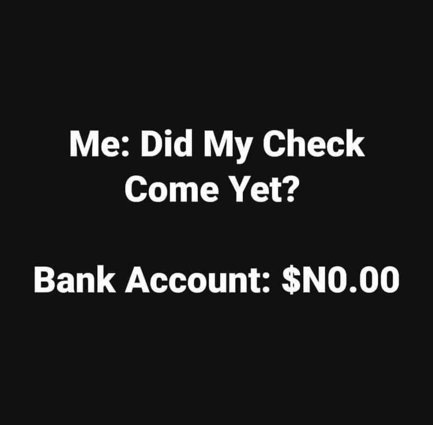 graphics - Me Did My Check Come Yet? Bank Account $N0.00