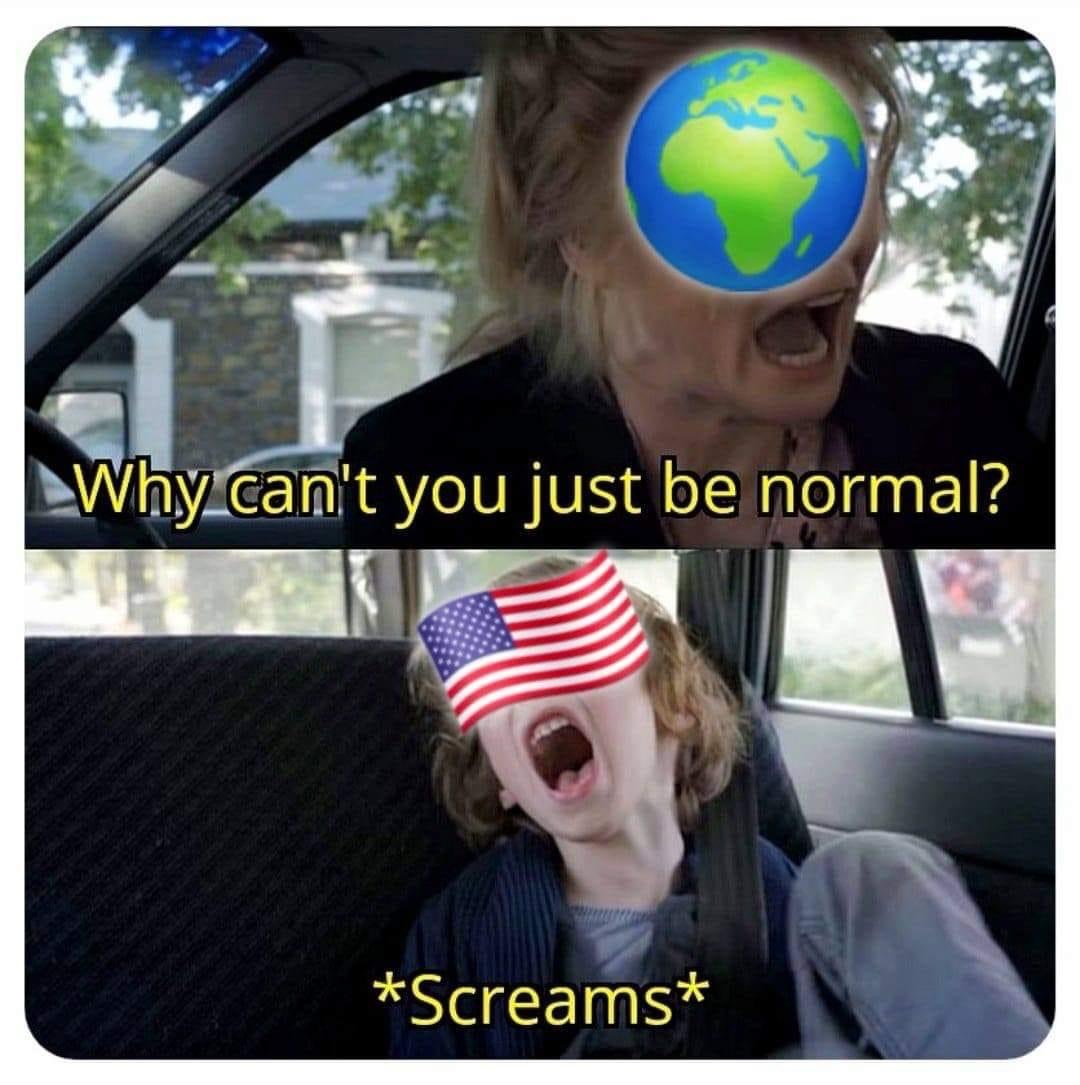 hate it here meme - Why can't you just be normal? Screams