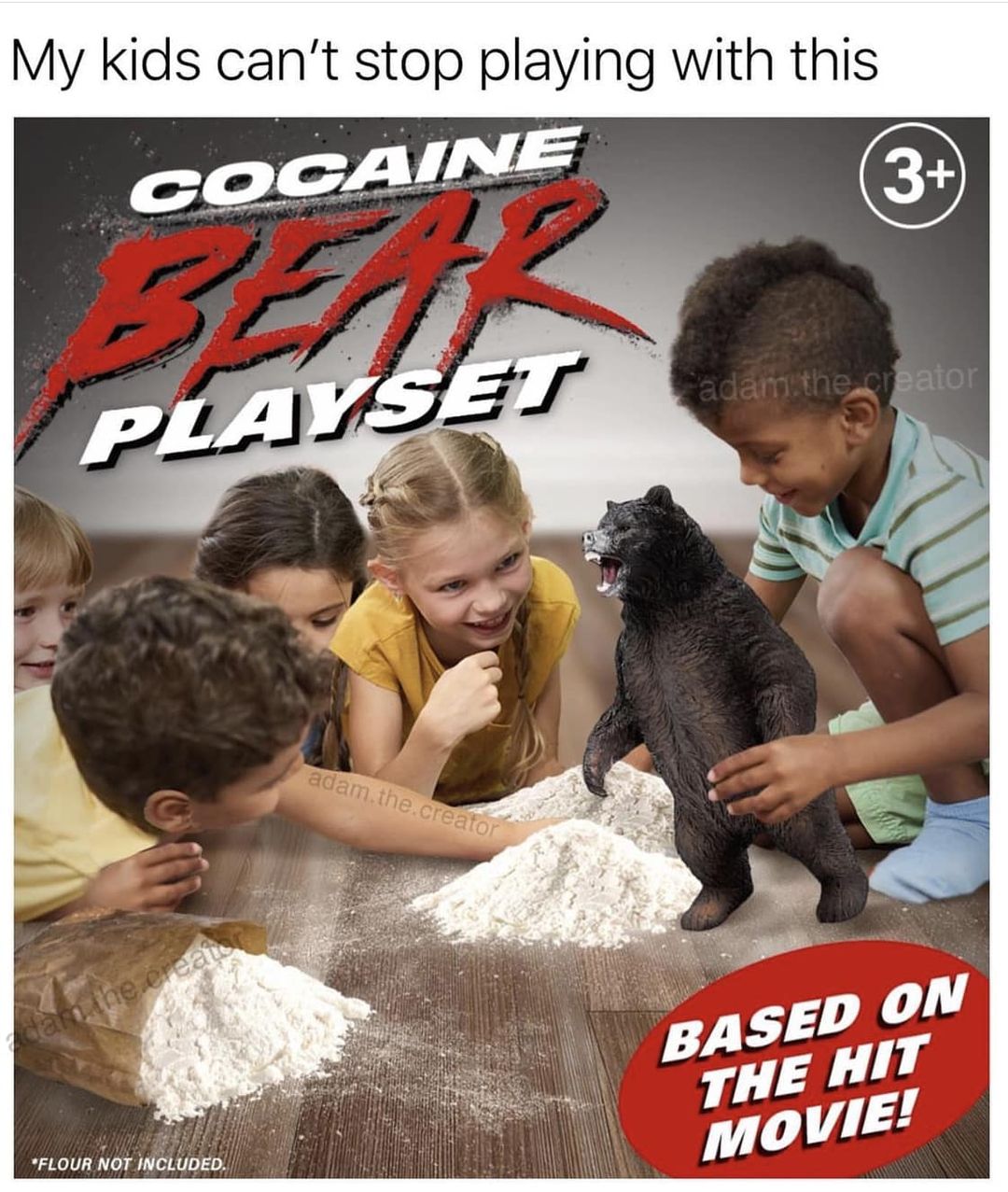 monday morning randomness -  photo caption - My kids can't stop playing with this Cocaine Bear Playset dam the creator "Flour Not Included. adam.the creator 3 adam the creator Based On The Hit Movie!