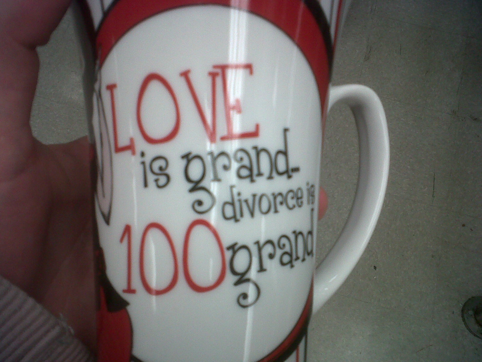 Love is grand...divorce is 100 grand...ain't that the truth...