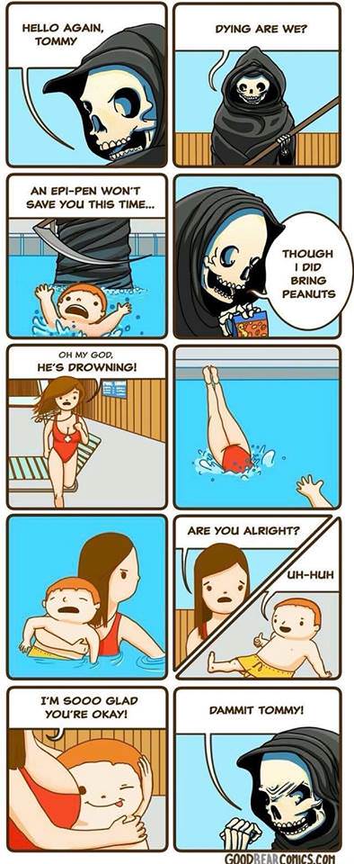 funny memes to send my wife - Hello Again, Tommy Dying Are We? An EpiPen Won'T Save You This Time... Though I Did Bring Peanuts Oh My God. He'S Drowning! W 22 Are You Alright? UhHuh I'M Sooo Glad You'Re Okay! Dammit Tommy! Goodrfarcomics.Com