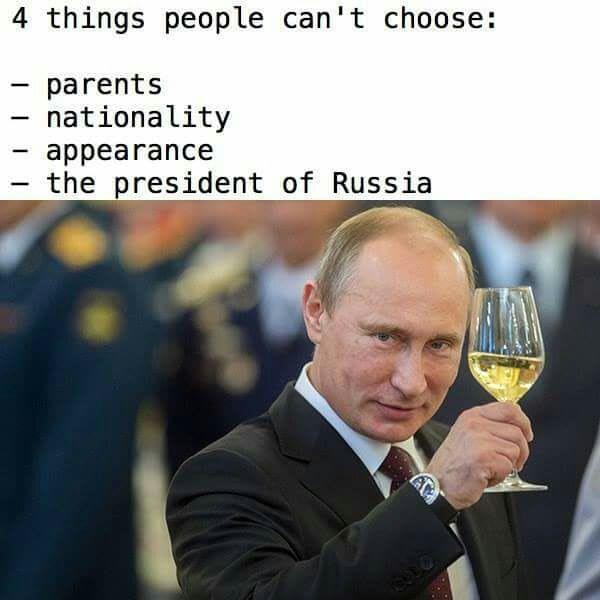 putin meme - 4 things people can't choose parents nationality appearance the president of Russia