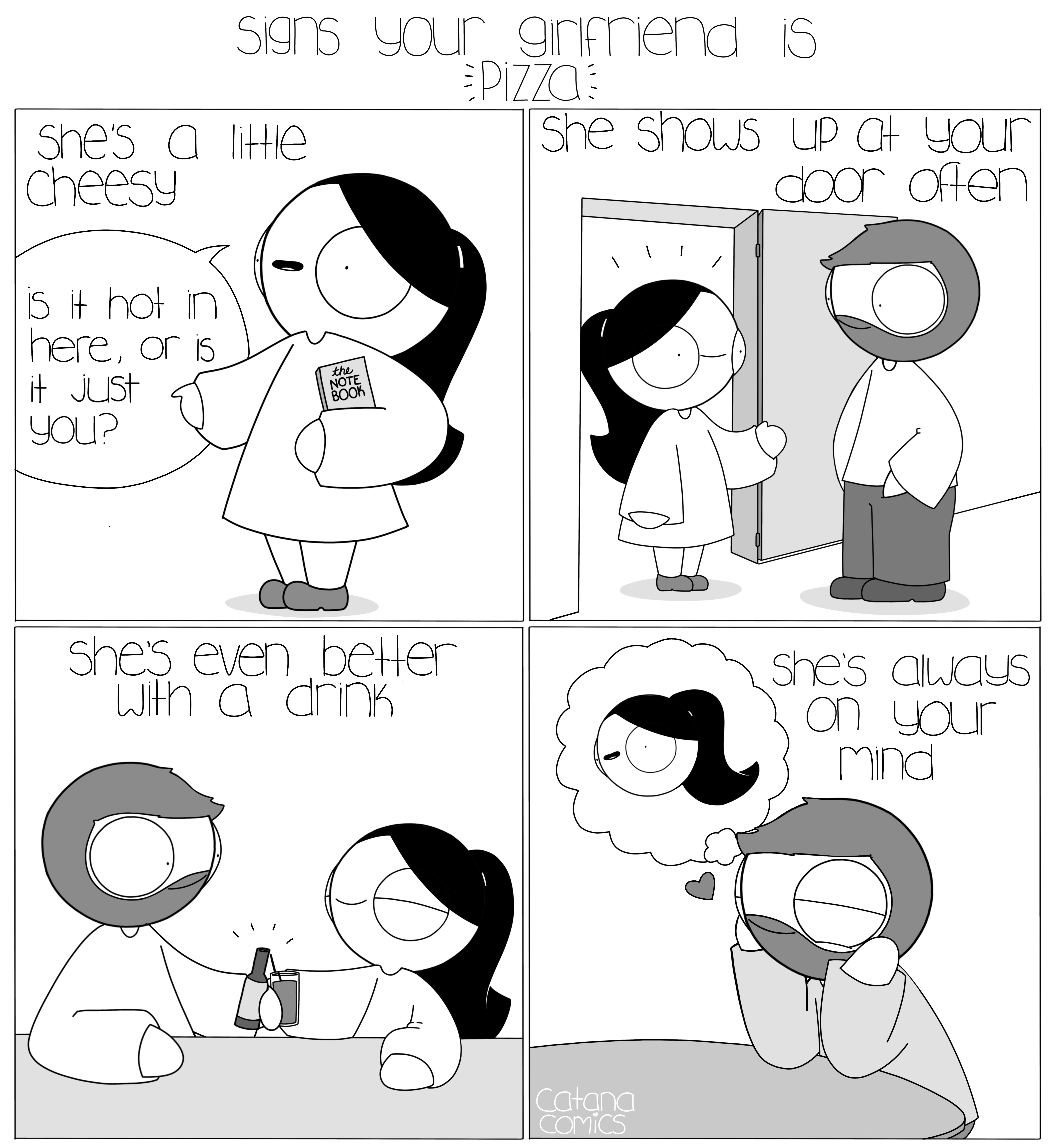 catana comics snacks - signs your g riend is She's a Cheesy little Pizza She shows up at your door often i bit hot in here, or is it ust s your Shes even better with a drink Shes aways on your Mind