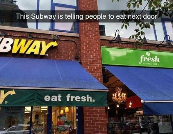 random pic subway is telling people to eat next door - This Subway is telling people to eat next door Bway fresh . Nel 1931 eat fresh.