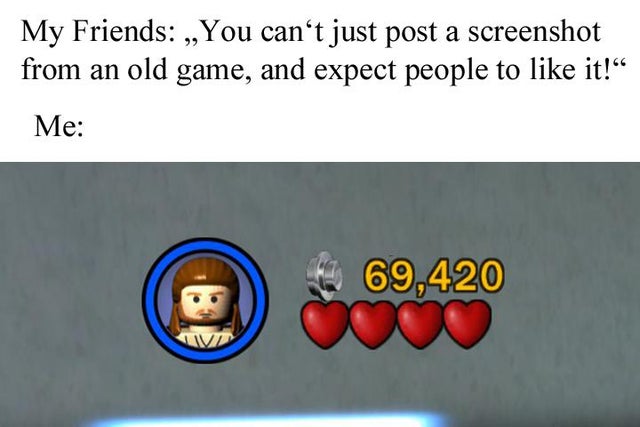 number - My Friends You can't just post a screenshot from an old game, and expect people to it! Me