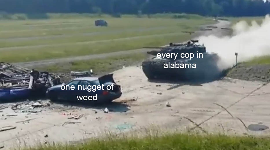 funny tank gif - every cop in alabama one nugget of weed