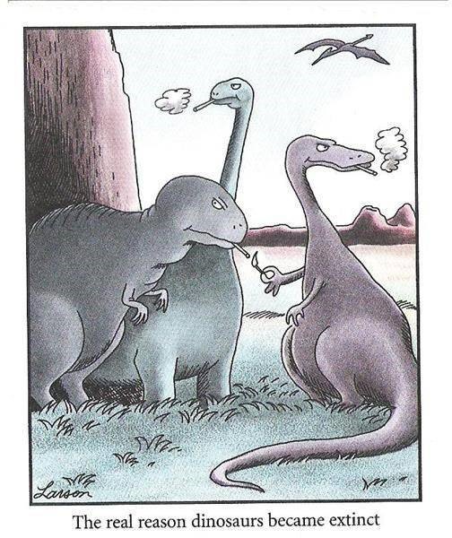 far side the real reason dinosaurs are extinct - Visa what Ye Largon The real reason dinosaurs became extinct