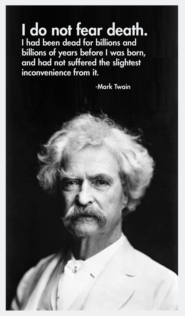 Samuel Clemens Mark Twain was an incredible thinker.  Wonder what he would have to say about modern times?