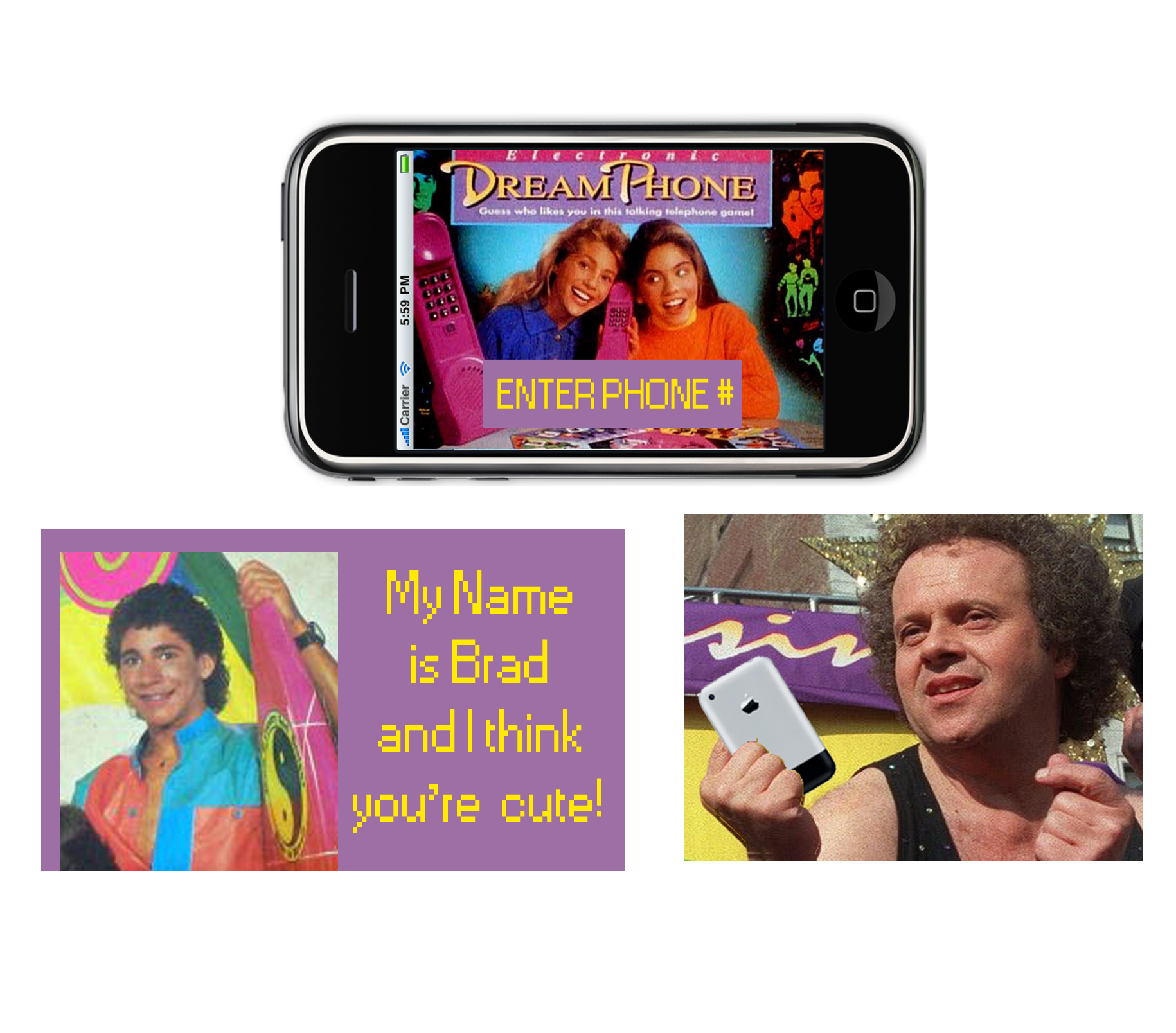 The 1993 board game sensation is now for iPhone! Find out which one of ten different guys likes you! Will it be the athletic boy, John? Or the vaguely ethnic guy, Trevor? Great gift idea if you want to initiate your ten-year-old daughter into the world of courtship.