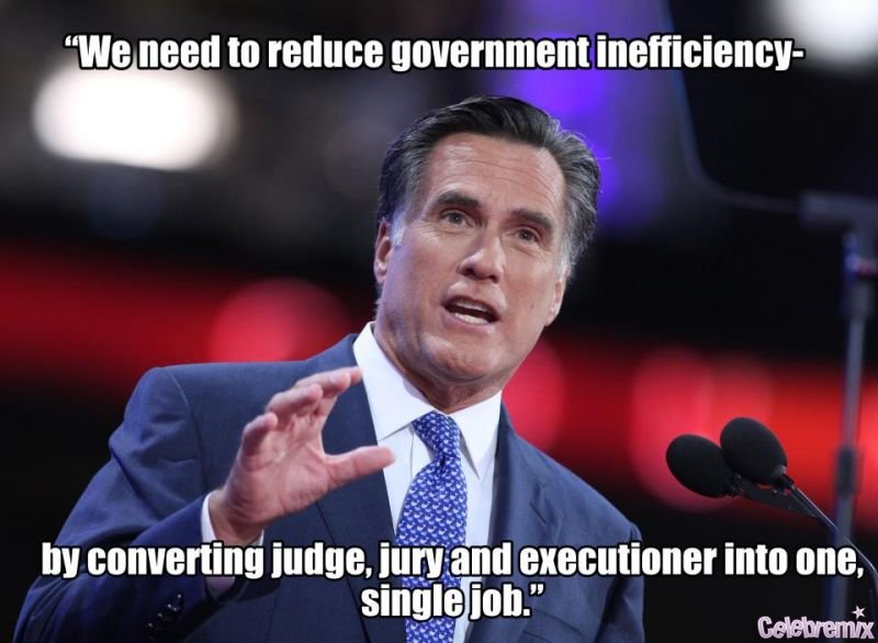 I can't believe Romney said this. It's like he wants to create some kind of Judge Dredd situation.