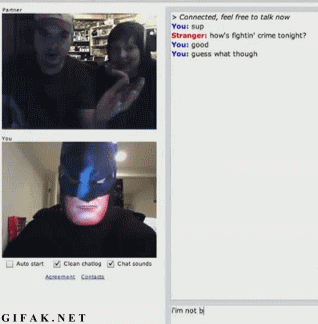 i m not batman - > Connected, feel free to talk now Yout sup Stranger how's fightin' crime tonight? Yous good Your guess what though Auto start Clean chatis Chats im not Gifak.Net