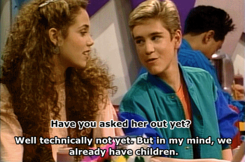 saved by the bell gifs - Have you asked her out yet? Well technically not yet. But in my mind, we already have children.