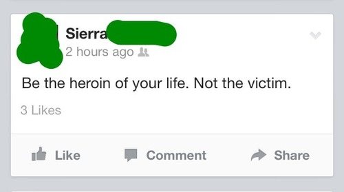 multimedia - Sierra 2 hours ago Be the heroin of your life. Not the victim. 3 Comment