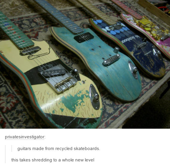 tumblr - skateboard guitar - privatesinvestigator guitars made from recycled skateboards. this takes shredding to a whole new level