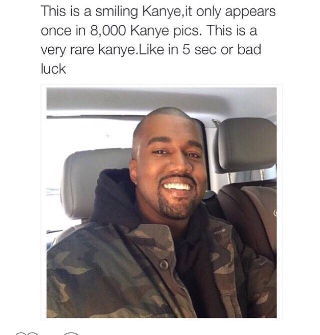 tumblr - smiling kanye - This is a smiling Kanye, it only appears once in 8,000 Kanye pics. This is a very rare kanye. in 5 sec or bad luck
