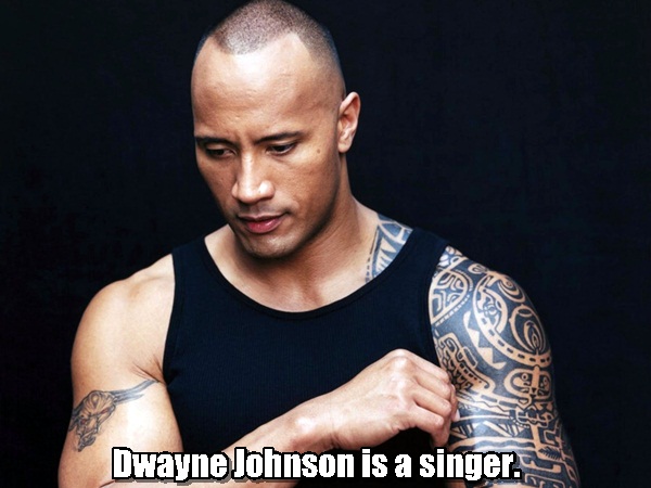 dwayne johnson - Dwayne Johnson is a singer. S
