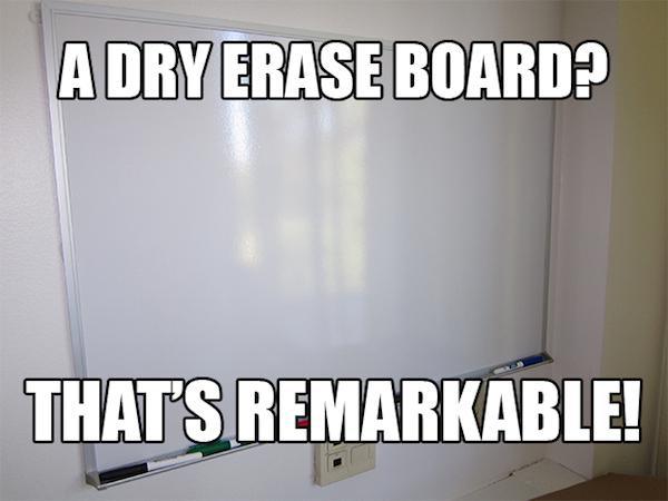 dad jokes - bolinao, pangasinan - A Dry Erase Board? That'S Remarkable!