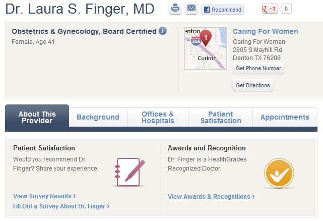 web page - Dr. Laura S. Finger, Md E recommend 840 anton Obstetrics & Gynecology, Board Certified Female, Age 41 Caring For Women Caring For Women 2805 S Mayhill Rd Denton Tx 76208 Get Phone Number Corinth Get Directions About This Provider Background Off