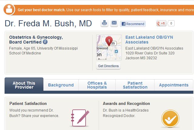 web page - Get your best doctor match. Use our search tools to filter by quality, patient feedback, insurance and more Dr. Freda M. Bush, Md Erecommend 810 Obstetrics & Gynecology, Board Certified i Female, Age 65, University Of Mississippi School of Medi