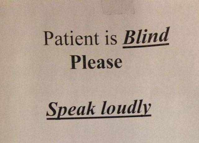 label - Patient is Blind Please Speak loudly