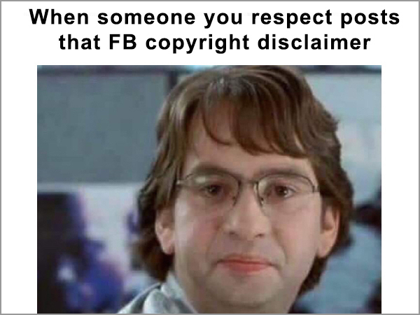 meme stream - michael bolton office space - When someone you respect posts that Fb copyright disclaimer