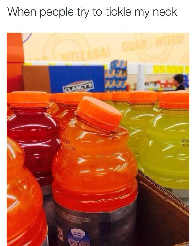 memes -  someone tickles my neck - When people try to tickle my neck