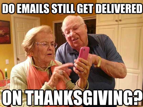 meme stream - happy thanksgiving meme - Do Emails Still Get Delivered On Thanksgiving?