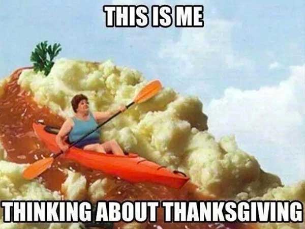 meme stream - me thinking about thanksgiving - This Is Me Thinking About Thanksgiving