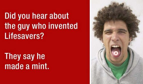 dad jokes - Dad joke - Did you hear about the guy who invented Lifesavers? They say he made a mint.