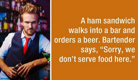 dad jokes - A ham sandwich walks into a bar and orders a beer. Bartender says, "Sorry, we don't serve food here."