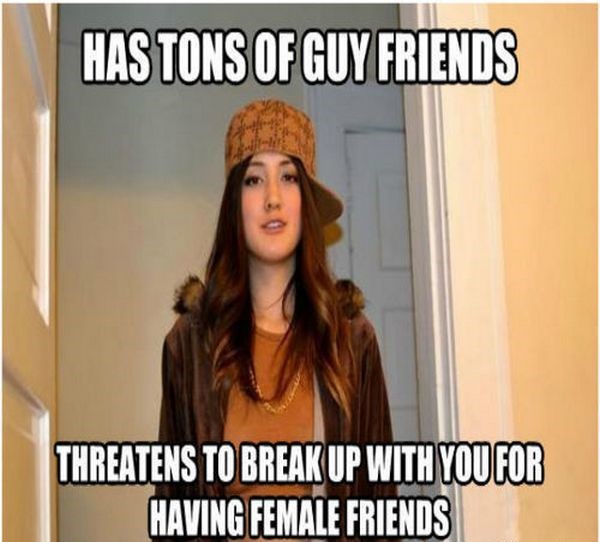 you don t know what i ve been through meme - Has Tons Of Guy Friends Threatens To Break Up With You For Having Female Friends
